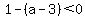 1-%28a-3%29%3C0