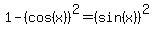 1-%28cos%28x%29%29%5E2=%28sin%28x%29%29%5E2