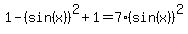 1-%28sin%28x%29%29%5E2%2B1=7%28sin%28x%29%29%5E2