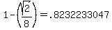 1-%28sqrt%282%29%2F8%29=.8232233047