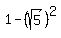 1-%28sqrt%285%29%29%5E2