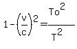 1-%28v%2Fc%29%5E2+=+%28To%5E2%29%2F%28T%5E2%29