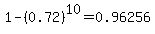 1-+%280.72%29%5E10+=+0.96256