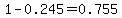 1-+0.245+=+0.755