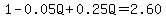 1-0.05Q%2B0.25Q+=+2.60