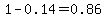 1-0.14=0.86