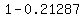 1-0.21287