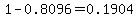 1-0.8096=0.1904