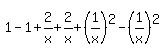 1-1%2B2%2Fx%2B2%2Fx%2B%281%2Fx%29%5E2-%281%2Fx%29%5E2