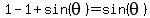 1-1%2Bsin%28theta%29=sin%28theta%29