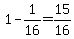 1-1%2F16=15%2F16