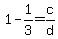 1-1%2F3=c%2Fd