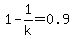 1-1%2Fk=0.9