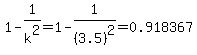 1-1%2Fk%5E2=1-1%2F%283.5%29%5E2=0.918367