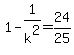 1-1%2Fk%5E2+=+24%2F25