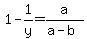 1-1%2Fy=a%2F%28a-b%29