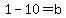 1-10+=+b