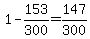 1-153%2F300+=+147%2F300