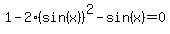 1-2%28sin%28x%29%29%5E2-sin%28x%29+=+0