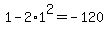 1-2%2A1%5E2+=-120