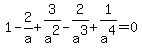 1-2%2Fa%2B3%2Fa%5E2-2%2Fa%5E3%2B1%2Fa%5E4=0