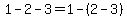 1-2-3=1-%282-3%29