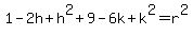 1-2h%2Bh%5E2%2B9-6k%2Bk%5E2=r%5E2