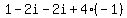 \"1-2i-2i%2B4%28-1%29\"