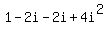\"1-2i-2i%2B4i%5E2\"