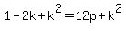1-2k%2Bk%5E2=12p%2Bk%5E2%29
