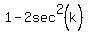 1-2sec%5E2%28k%29