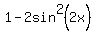 1-2sin%5E2%282x%29