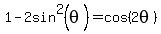 1-2sin%5E2%28theta%29=cos%282theta%29+