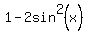 1-2sin%5E2%28x%29