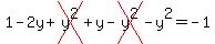1-2y%2Bcross%28y%5E2%29%2By-cross%28y%5E2%29-y%5E2=-1
