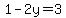 1-2y=3