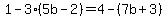 1-3%285b-2%29=4-%287b%2B3%29