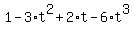 1-3%2At%5E2%2B2%2At-6%2At%5E3