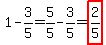 1-3%2F5+=+5%2F5-3%2F5+=+highlight%282%2F5%29
