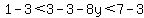1-3%3C3-3-8y%3C7-3