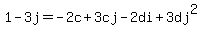 1-3j=-2c%2B3cj-2di%2B3dj%5E2
