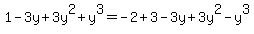 1-3y%2B3y%5E2%2By%5E3=-2%2B3-3y%2B3y%5E2-y%5E3