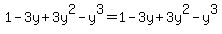 1-3y%2B3y%5E2-y%5E3=1-3y%2B3y%5E2-y%5E3
