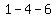 1-4-6