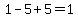 1-5%2B5=1