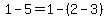 1-5=1-%282-3%29