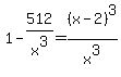 1-512%2Fx%5E3+=+%28x-2%29%5E3%2Fx%5E3