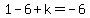 1-6%2Bk=-6