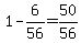 1-6%2F56=50%2F56