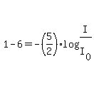 1-6=-%285%2F2%29log%28I%2FI%5B0%5D%29